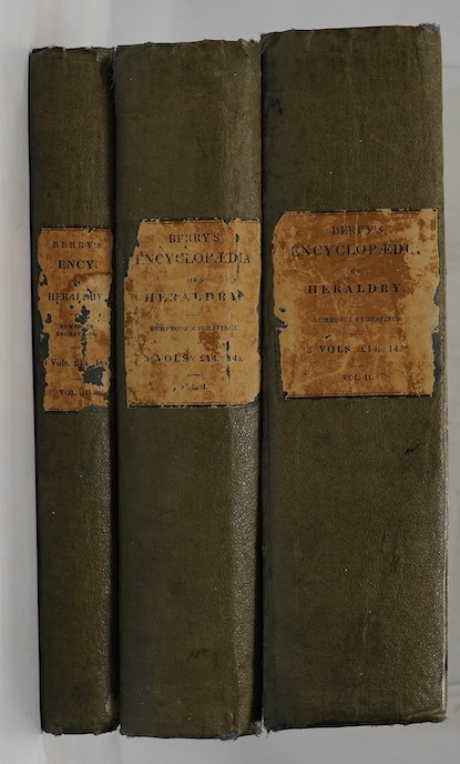 Berry, William - Encyclopaedia Heraldica, or Complete Dictionary of Heraldry, 3 vol, 3 engraved titles and 137 plates, including the Arms of Subscribers, 4to, quarter calf with paper covered boards, foxing and damp stain